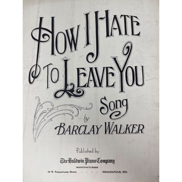 Vintage Other - 1911 How I Hate To Leave You Sheet Music Walker Baldwin Piano Indianapolis